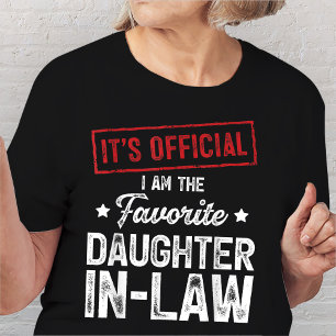 It's Official I'm The Favourite Daughter-In-Law T-Shirt