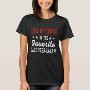 It's Official I'm The Favourite Daughter-In-Law T-Shirt