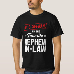 It's Official I'm The Favourite Nephew-In-Law Gift T-Shirt