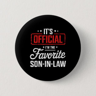 Its Official Im The Favourite Son In Law 2 Inch Round Button