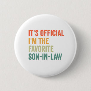 It's Official I'm the Favourite son in law Funny  2 Inch Round Button