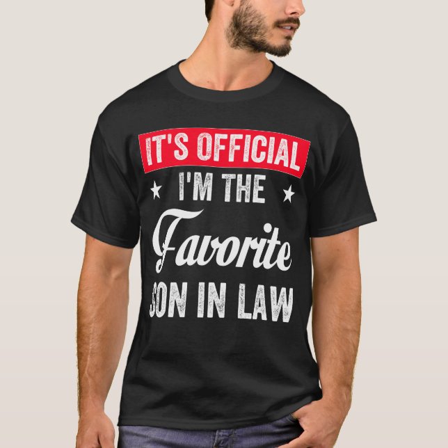 It's Official I'm The Favourite Son in Law Funny T-Shirt (Front)