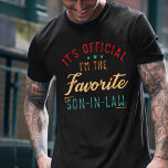 It's Official I'm The Favourite Son-in-Law T-Shirt<br><div class="desc">Looking for the perfect gift idea for that awesome and special son in law who you think is the best? Are you that awesome son in law? Sounds like you need to purchase this awesome looking Proud Son In Law Of A Freaking Awesome Mother In Law tee shirt.</div>