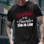 It's Official I'm The Favourite Son-in-law T-Shirt<br><div class="desc">It's Official I'm The Favourite Son in Law Funny Birthday gift for son in law from mother in law or father in law. favourite son-in-law birthday christmas. World's greatest son gift. cool gift for men and women. perfect birthday gift.</div>