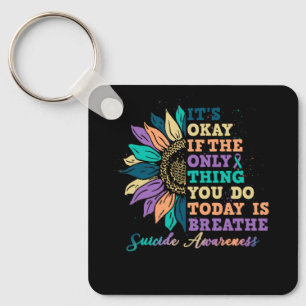 It's Ok If The Only Thing You Do Today Is Breathe Keychain