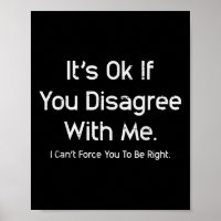 Its Ok If You Disagree With Me Funny Saying Men Wo