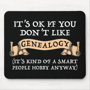 It's OK If You Don't Like Genealogy Mouse Pad