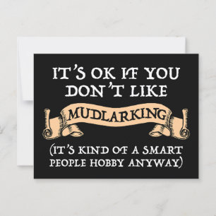 It's OK If You Don't Like Mudlarking Postcard