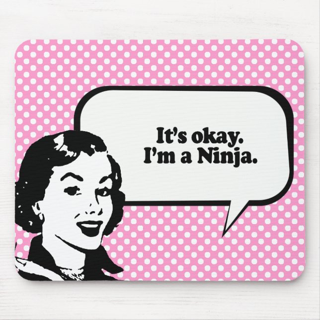 IT'S OK, I'M A NINJA. MOUSE PAD (Front)