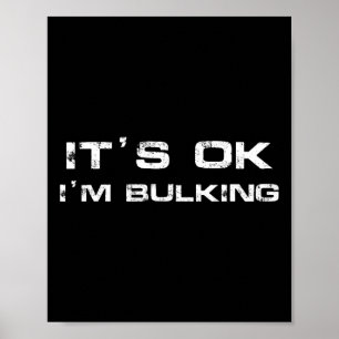 It's Ok I'm Bulking Funny Gym Powerlifting Tee Wei Poster