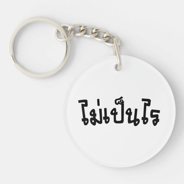 It's OK ♦ Mai Pen Rai in Thai Language Script ♦ Keychain (Front)