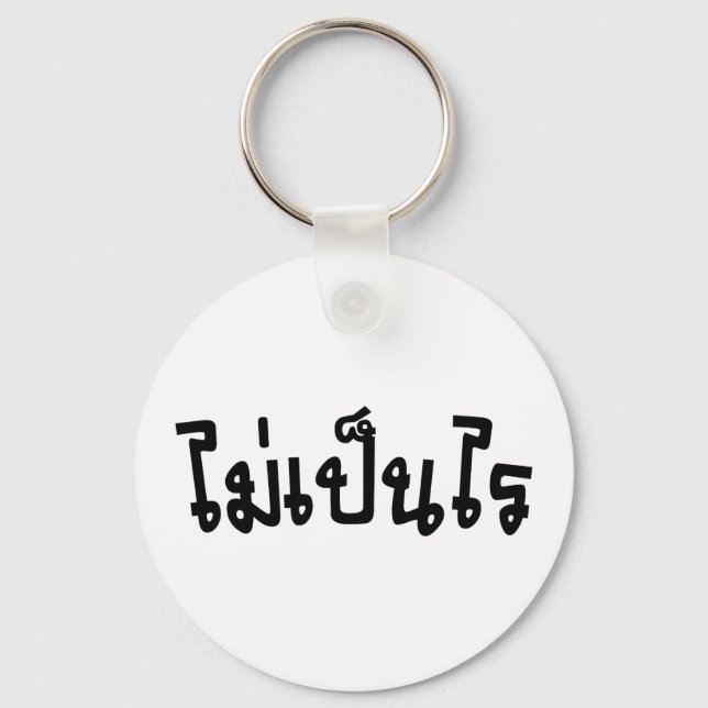It's OK ♦ Mai Pen Rai in Thai Language Script ♦ Keychain (Front)