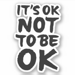 It's ok not to be ok