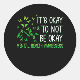 It's Ok Not To Be Ok Mental Health Awareness Classic Round Sticker