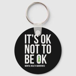 It's Ok Not To Be Ok Mental Health Awareness  Keychain