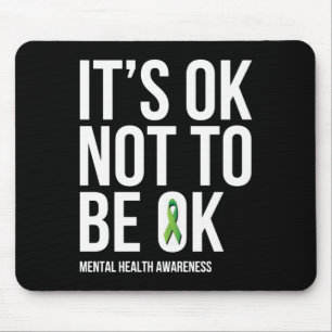 It's Ok Not To Be Ok Mental Health Awareness Mouse Pad