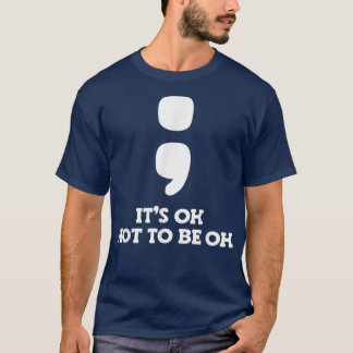 It's Ok Not To Be Ok Mental Health Awareness Semic T-Shirt