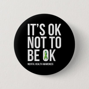 Its Ok Not To Be Ok - Mental Health Awareness T Sh 2 Inch Round Button