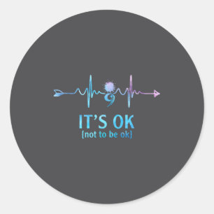 It's Ok Not To Be Ok Semicolon Suicide Prevention Classic Round Sticker