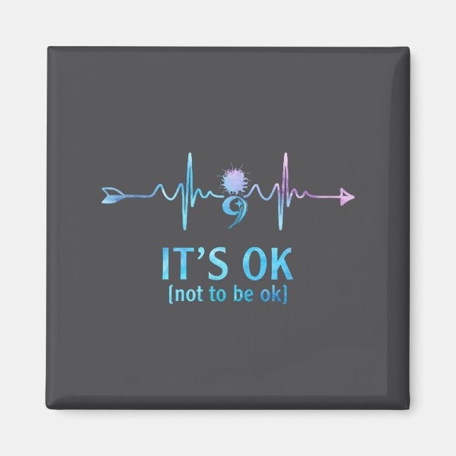 It's Ok Not To Be Ok Semicolon Suicide Prevention  Magnet (Front)
