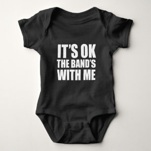 It's Ok The Band's With Me Baby Bodysuit