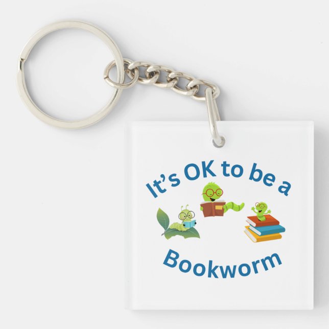 It's OK to be a Bookworm Keychain (Front)