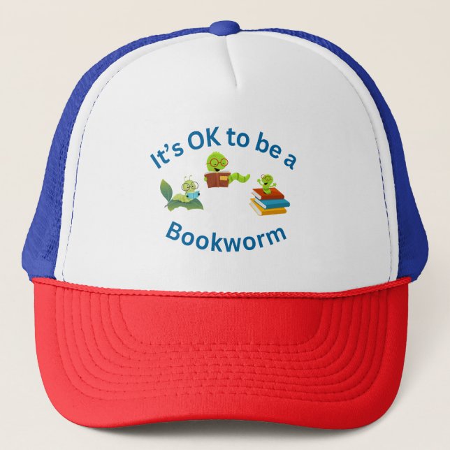 It's OK to be a Bookworm Trucker Hat (Front)