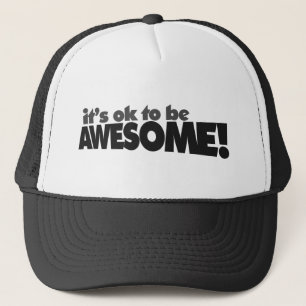 It's ok to be awesome trucker hat