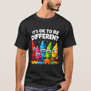 It's Ok To Be Different Autism Awareness Crayon In T-Shirt