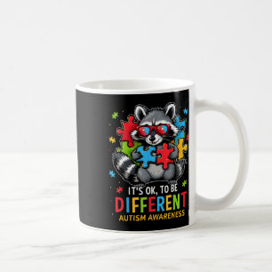 It's Ok To Be Different Autistic Raccoon Autism Aw Coffee Mug