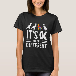 Its Ok To Be Different Dinosaur Autism Awareness K T-Shirt