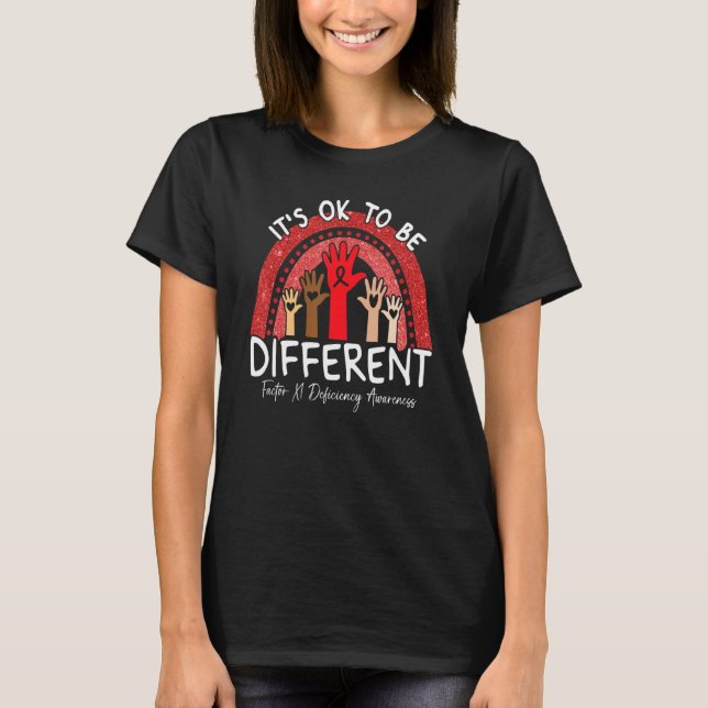 It's Ok To Be Different Factor XI Deficiency Aware T-Shirt (Front)