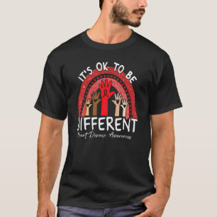 It's Ok To Be Different Heart Disease Awareness Re T-Shirt