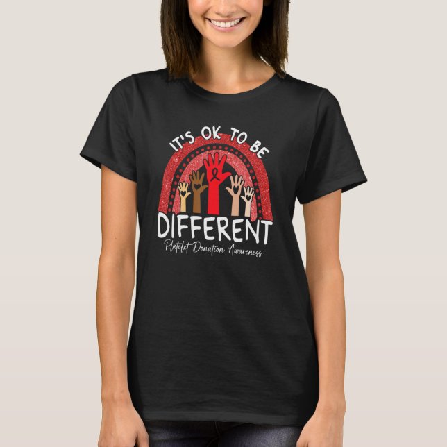 It's Ok To Be Different Platelet Donation Awarenes T-Shirt (Front)