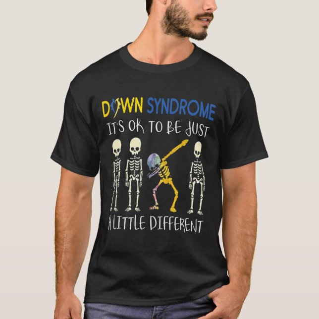 It's Ok To Be Just Little Different Down Syndrome  T-Shirt (Front)