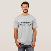 It's OK to disagree with me T-Shirt | Zazzle