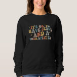 It's Ok To Have Jesus And A Therapist Too Sweatshirt<br><div class="desc">It's Ok To Have Jesus And A Therapist Too</div>