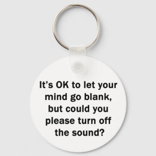 It's OK to let your mind go blank... Keychain