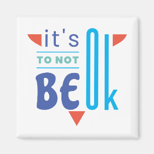 It's ok to not be ok magnet