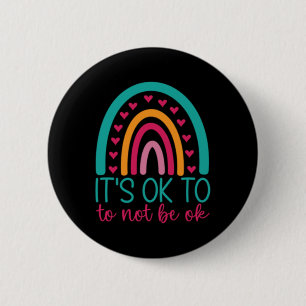 It's Ok To Not Be Ok - Mental Health Awareness 2 Inch Round Button