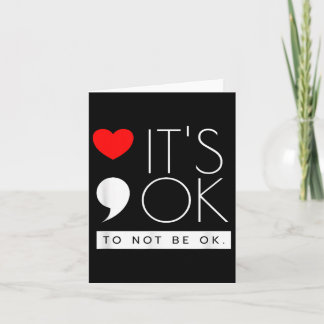 Its Ok To Not Be Ok - Mental Health Awareness  Card