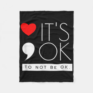 Its Ok To Not Be Ok - Mental Health Awareness Fleece Blanket