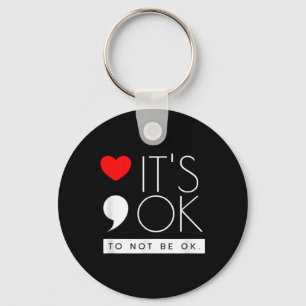 Its Ok To Not Be Ok - Mental Health Awareness Keychain