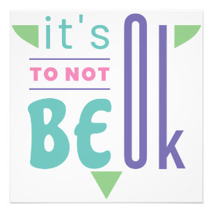 It's ok to not be ok photo print