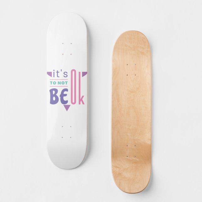 It's ok to not be ok skateboard (Front)
