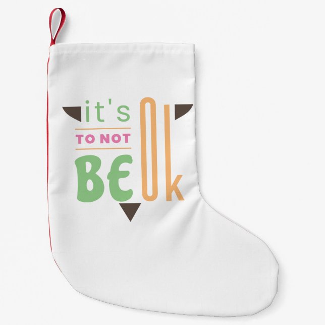 It's ok to not be ok small christmas stocking (Front)