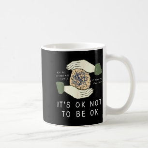 Its Ok To Not Be Ok Suicide Prevention Awareness B Coffee Mug