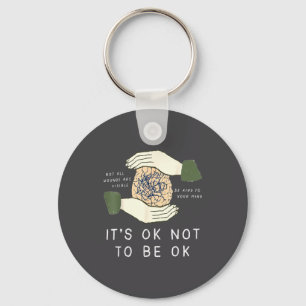 Its Ok To Not Be Ok Suicide Prevention Awareness B Keychain
