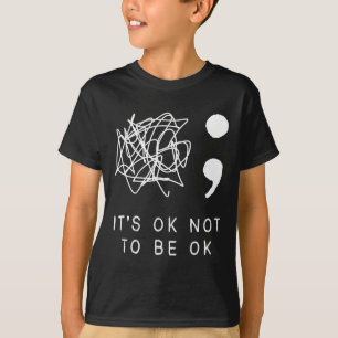 Its Ok To Not Be Ok Suicide Prevention Awareness Y T-Shirt