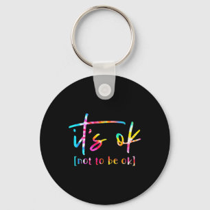 It's Ok To Not Be Okay Mental Health Awareness Mon Keychain